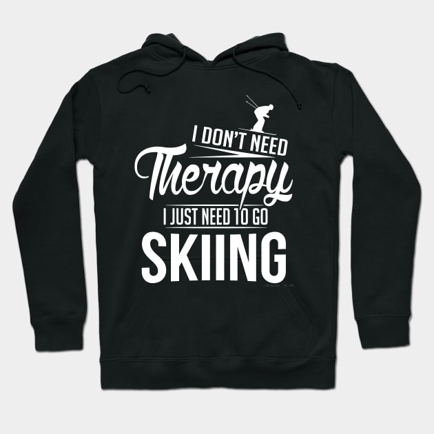 i don't need theraphy, i just need to go skiing Hoodie by clownverty